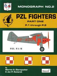 POLAND&#039;S PZL GULL-WING FIGHTERS VOLUME 1- P.1 THROUGH P. 8 by Eberspacher, Warren A. and Jan P. Koniarek - 1995