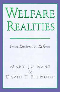 Welfare Realities; from Rhetoric to Reform