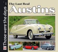 The Last Real Austins - 1946-1959 (Those were the days)
