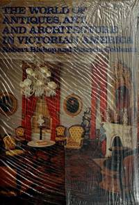 The World Of Antiques, Art, and Architecture In Victorian America