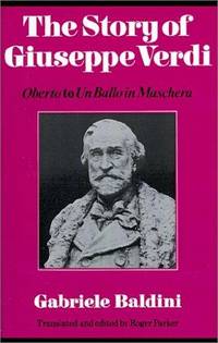 The Story of Giuseppe Verdi: Oberto to Un Ballo in Maschera