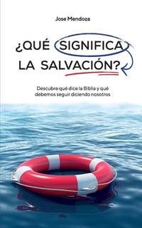 ¿Qué significa la salvación?: Descubre qué dice la Biblia y qué debemos seguir diciendo...