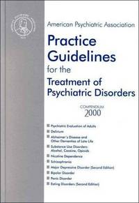 image of American Psychiatric Association Practice Guidelines for the Treatment of Psychiatric Disorders: Compendium 2000