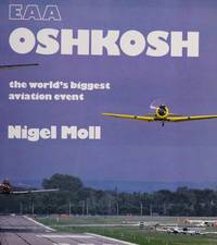 EAA Oshkosh: The World&#039;s Biggest Aviation Event (Osprey Colour Series) by Nigel Moll