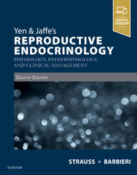 YEN AND JAFFES REPRODUCTIVE ENDOCRINOLOGY PHYSIOLOGY PATHOPHYSIOLOGY AND CLINICAL MANAGEMENT 8ED...