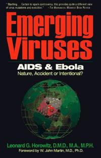 Emerging Viruses: AIDS And Ebola : Nature, Accident or Intentional? by Leonard G Horowitz - Hardcover - 1996-04-01 - from BooksEntirely (SKU: 675230)