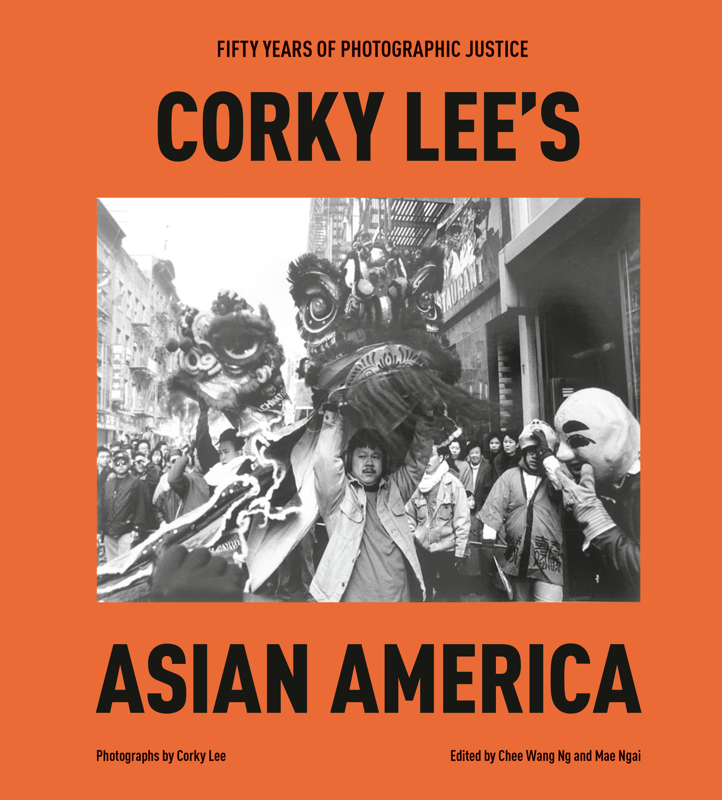 BIBLIO Corky Lee's Asian America Fifty Years of Photographic Justice