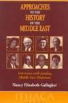 Approaches to the History of the Middle East: Interviews with Leading Middle East Historians