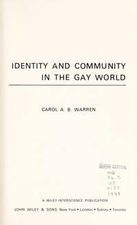 Identity and Community in the Gay World by Carol A.B. Warren - 1974-03