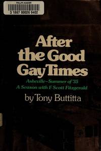 After the Good Gay Times: Asheville-Summer of '35, A Season with F. Scott Fitzgerald