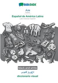 Pashto (in arabic script) - Español de América Latina, visual dictionary, BW: BABADADA Pashto...