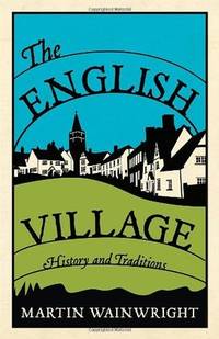 The English Village. History and Traditions