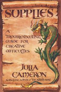 Supplies: A Troubleshooting Guide for Creative Difficulties by Cameron, Julia - 2003-03-31