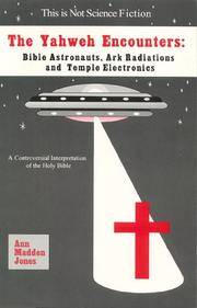 The Yahweh Encounters: Bible Astronauts, Ark Radiations and Temple Electronics
