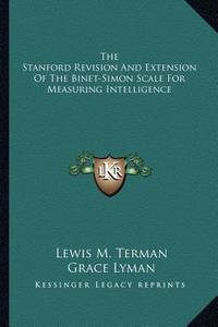 The Stanford Revision And Extension Of The Binet-Simon Scale For Measuring Intelligence