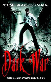 Dark War: A Matt Richter Novel (The Nekropolis Archives)