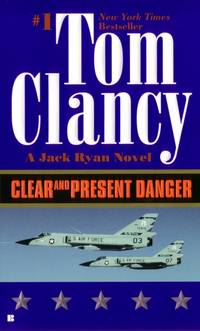 Clear and Present Danger (A Jack Ryan Novel) by Clancy, Tom