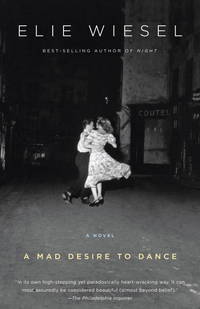 A Mad Desire to Dance: A Novel by Elie Wiesel, Catherine Temerson