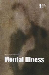 Mental Illness (Opposing Viewpoints)