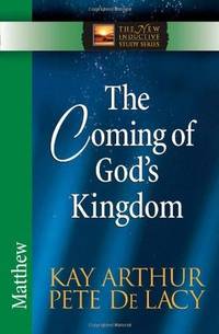 The Coming of God's Kingdom: Matthew (The New Inductive Study Series)