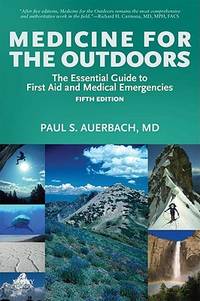 Medicine for the Outdoors: The Essential Guide to First Aid and Medical Emergency, 5th Edition
