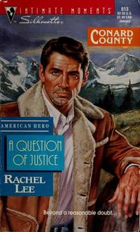 Question of Justice (Conard County, American Hero) (Silhouette Intimate Moments No. 613) by Rachel Lee - 1994-12-01