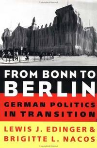 From Bonn to Berlin: German Politics in Transition