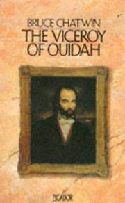 Viceroy of Ouidah, the (Picador Books) by Bruce Chatwin - December 1998