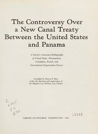 The controversy over a new canal treaty between the United States and Panama: A selective...