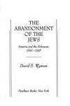 Abandonment of the Jews by David Wyman - October 1984