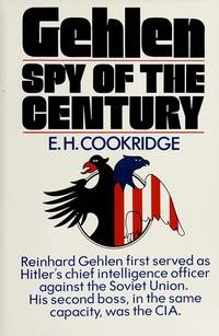 Gehlen: Spy of the Century by E. H Cookridge - January 1972