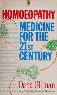 Homeopathy: Medicine for the 21st Century