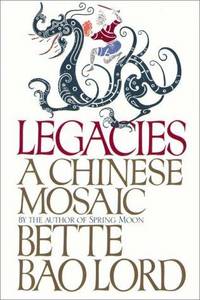 cover of Legacies: A Chinese Mosaic