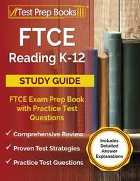 FTCE Reading K-12 Study Guide: FTCE Exam Prep Book with Practice Test Questions [Includes...