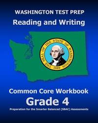 WASHINGTON TEST PREP Reading and Writing Common Core Workbook Grade 4: Preparation for the...