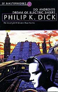 cover of Do Androids Dream of Electric Sheep? (S.F. Masterworks)