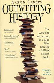 image of Outwitting History: The Amazing Adventures of a Man Who Rescued a Million Yiddish Books