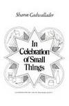 In celebration of small things by Sharon Cadwallader - 1974