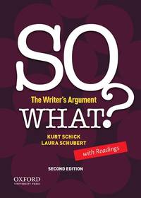 SO WHAT? The Writer's Argument, with Readings