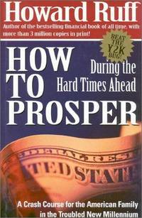 How To Prosper During the Hard Times Ahead