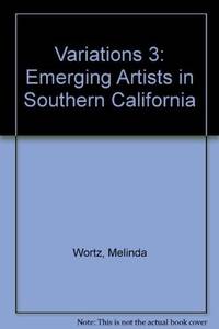 Variations III; Emerging Artists in Southern California