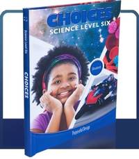 Choices Science Level Six Student Book Grade 6 (ASCI Science)