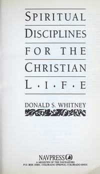 Spiritual Disciplines for the Christian Life by Donald S Whitney - January 1997