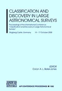 Classification and Discovery in Large Astronomical Surveys: Proceedings of the International...