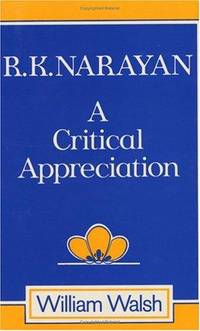 R. K. NARAYAN: A CRITICAL APPRECIATION