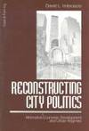 Reconstructing City Politics: Alternative Economic Development and Urban Regimes (Cities and...