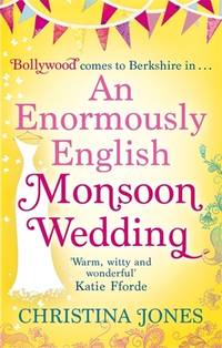 An Enormously English Monsoon Wedding : Monsoon Wedding Meets Bend It Like Beckham in This...