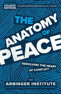 cover of The Anatomy of Peace: Resolving the Heart of Conflict