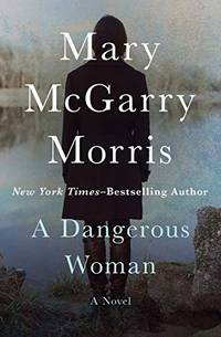cover of A Dangerous Woman: A Novel