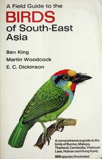 A field guide to the birds of South-East Asia, covering Burma, Malaya, Thailand, Cambodia, Vietnam, Laos, and Hong Kong